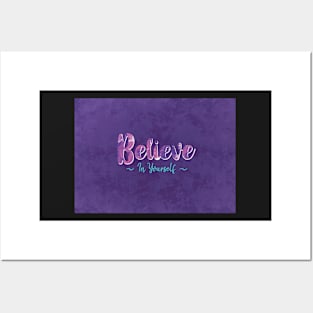 Believe in Yourself Posters and Art